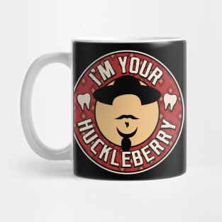 I'm Your Huckleberry Mug